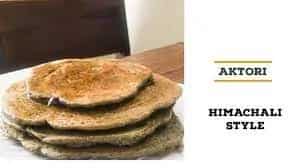 How to make Aktori/himachali Millet Pancake Recipe